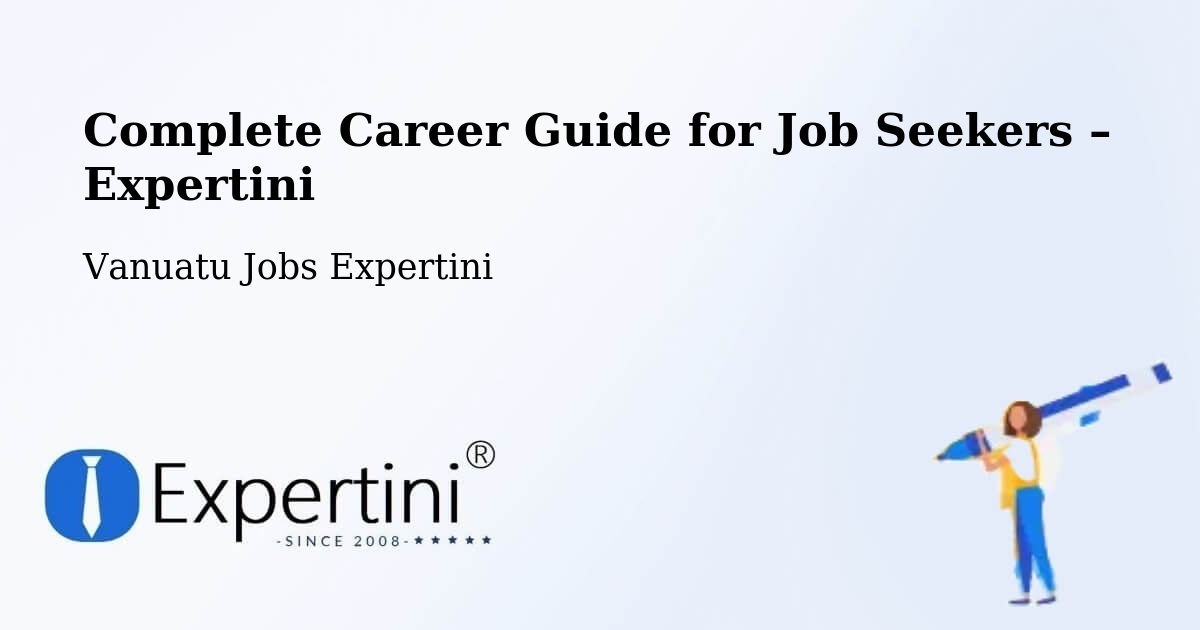Career Guide for Job Seekers – Port Olry - Port Olry, Vanuatu Jobs Expertini