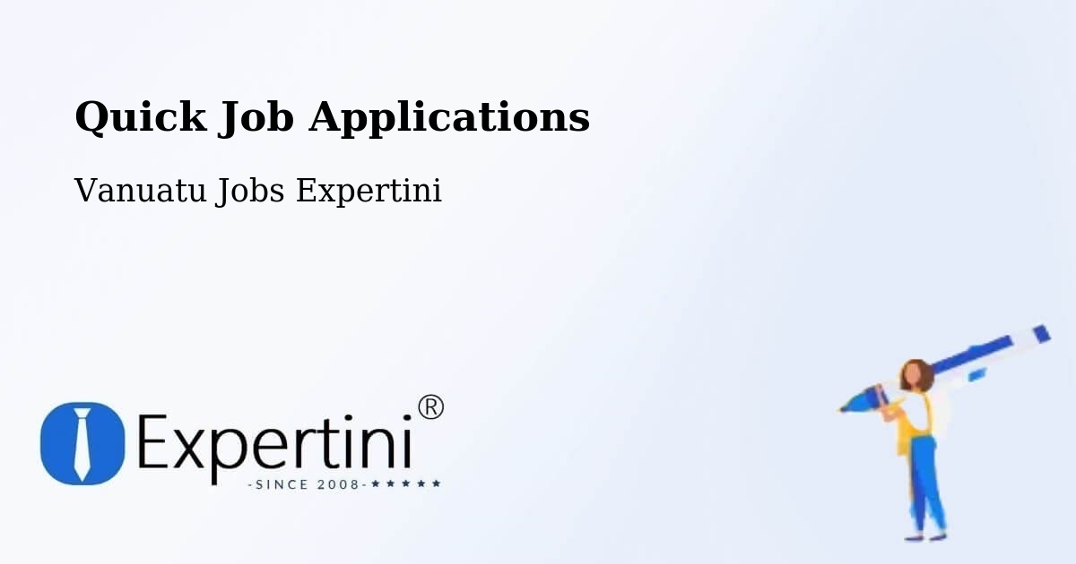 Quick Apply Feature – Port Olry - Vanuatu Jobs Expertini