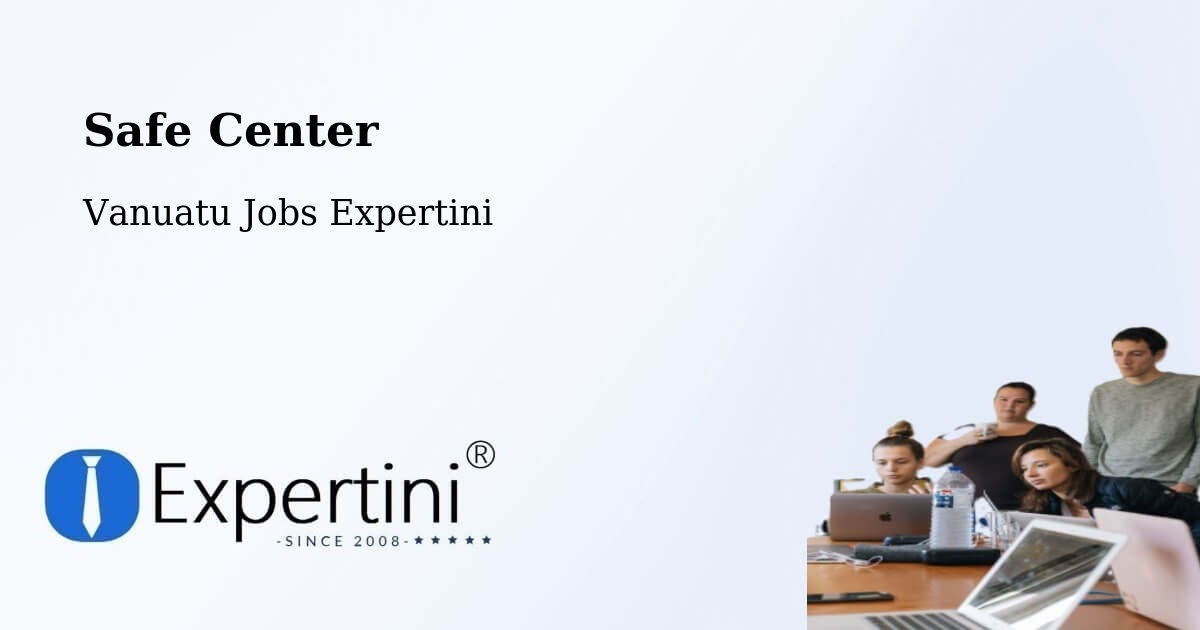 Safety Center – Port Olry - Vanuatu Jobs Expertini