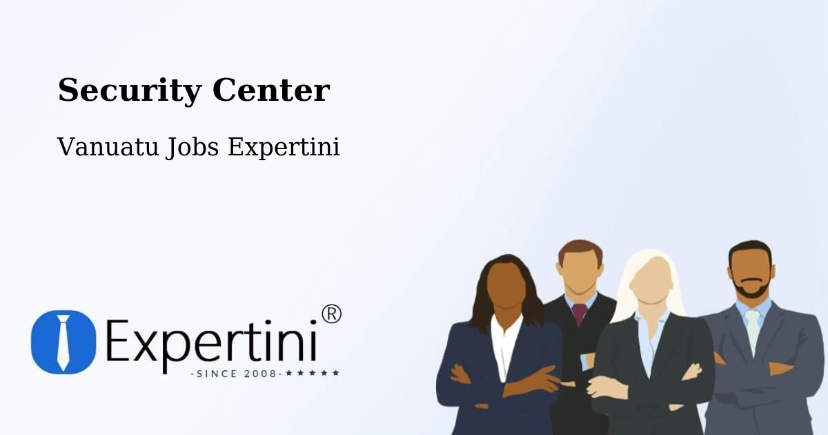 Security & Compliance – Port Olry - Vanuatu Jobs Expertini